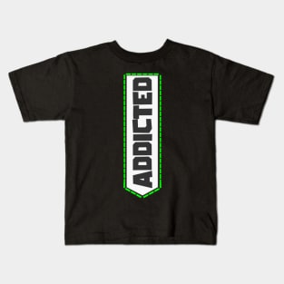 Addicted Kids T-Shirt